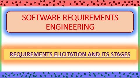 Requirements Elicitation | Stages Of Requirements Elicitation | Requirements Elicitation In Software