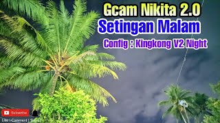 Setingan Gcam Nikita 2.0 Minim nois Hasil Super Jernih