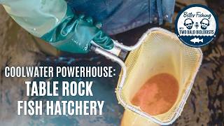Coolwater Powerhouse: Table Rock Fish Hatchery