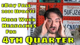 EBay Fall 2021 Update - Major Headache & Work For Sellers Coming In Forth Quarter EBay Fall 2021 Update - Major Headache & Work For Sellers Coming In Forth Quarter