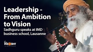 Leadership   From Ambition to Vision   Sadhguru speaks at IMD business school - Lausanne