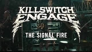 Killswitch Engage - The Signal Fire [AUDIO]