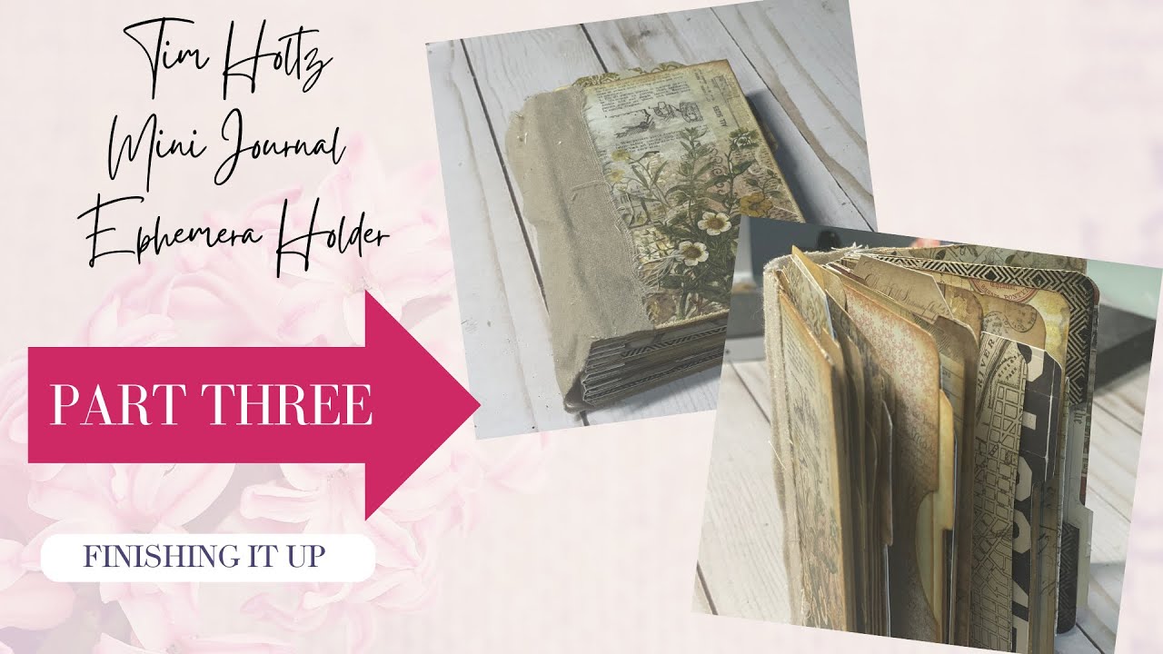 Tim Holtz Mini Journal - Ephemera Holder - Use Up Your 6 x 6 Paper Pad - Part Three