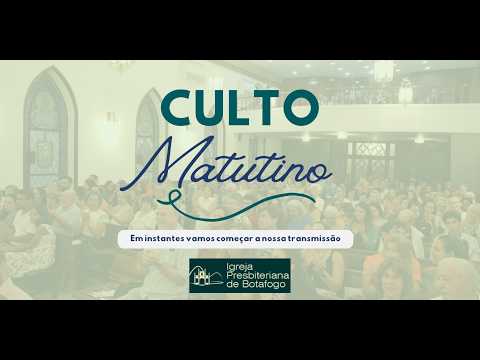Culto Matutino | 07.06.2026 | 10h30min |  Igreja Presbiteriana de Botafogo - RJ