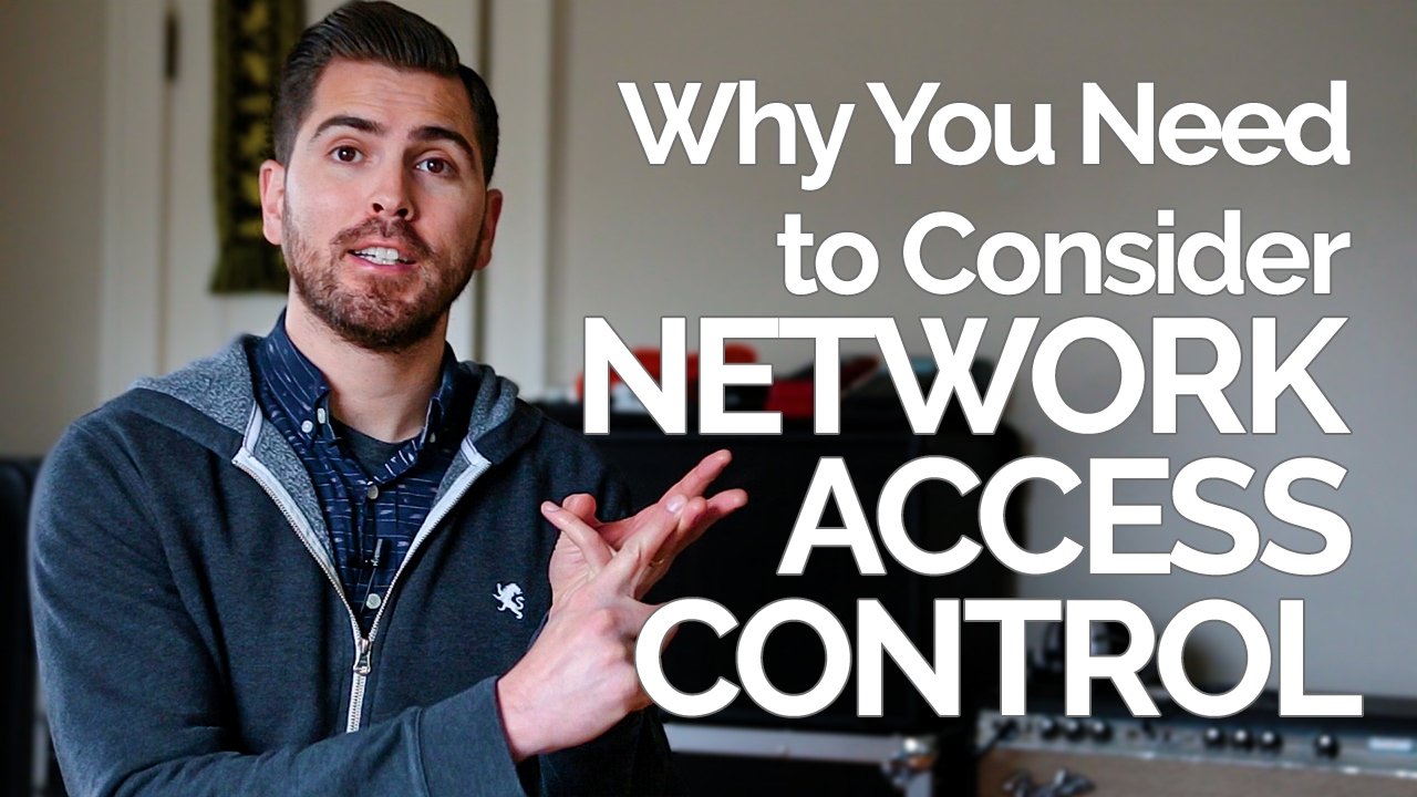 Why You Need to Consider Network Access Control - YouTube