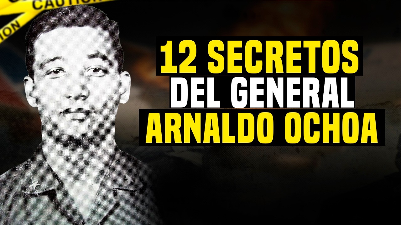 Arnaldo Ochoa y los 12 secretos oscuros de su vida que te dejarán helado