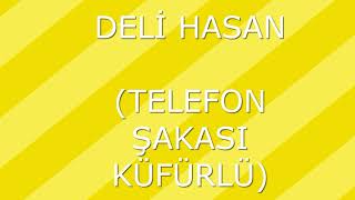 Deli Hasan - Küfürlü Telefon Şakası Resimi