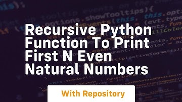 Recursive python function to print first n even natural numbers
