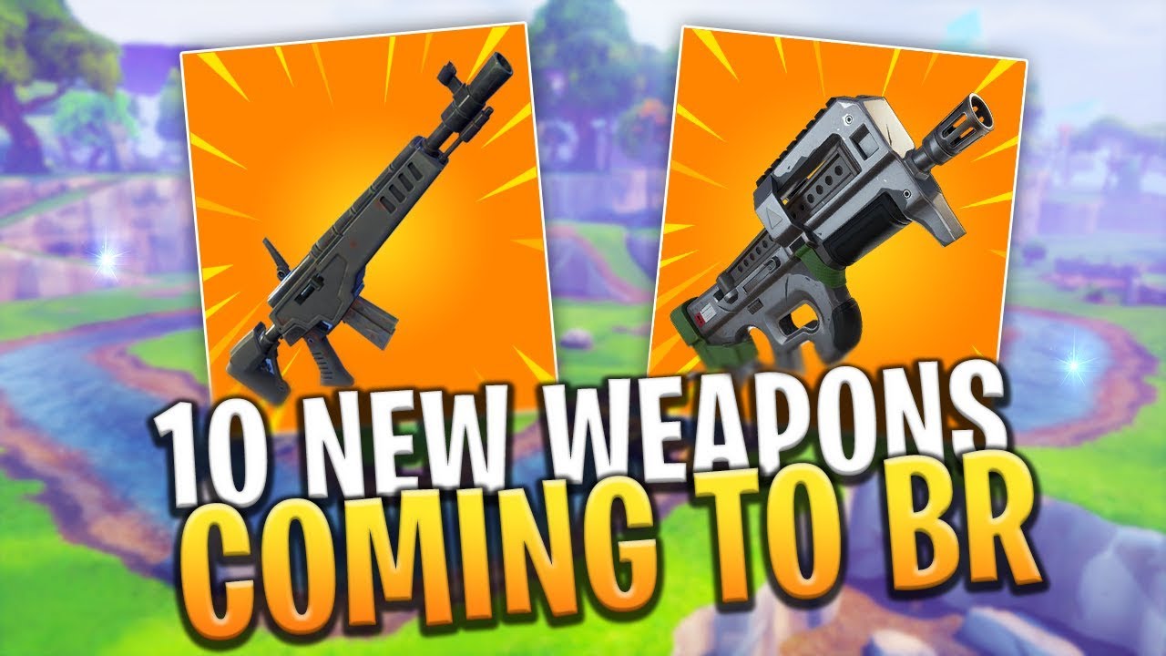 10 New Insane Weapons Coming To Fortnite In Future Update Fortnite Battle Royale Youtube