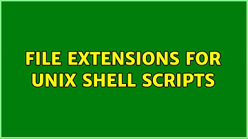 Unix & Linux: File extensions for unix shell scripts (7 Solutions!!)