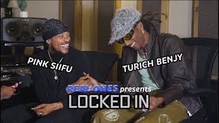 PINK SIIFU & TURICH BENJY are "LOCKED IN" | Real Ones Show