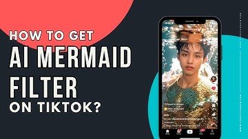 How to get AI Mermaid Filter on TikTok?