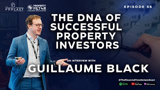 Episode 56: An interview with Guillaume Black “The DNA of  Successful Property Investors”