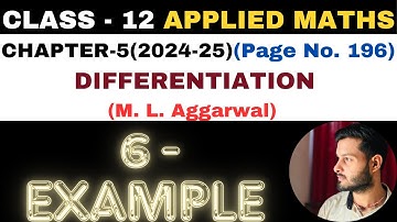6 Example solution l Chapter 5 l DIFFERENTIATION l Class 12th Applied Maths l M L Aggarwal 2024-25
