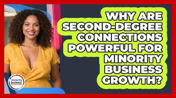 Why Are Second-degree Connections Powerful For Minority Business Growth?