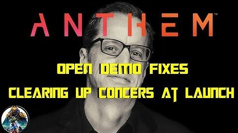 Anthem | Open Demo Fixes & Clearing Up Concern For Launch