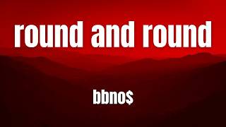 round and round || bbno$ || lyrics