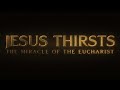 Jesus Thirsts: The Miracle of the Eucharist || Beyond the Vision || Trailer