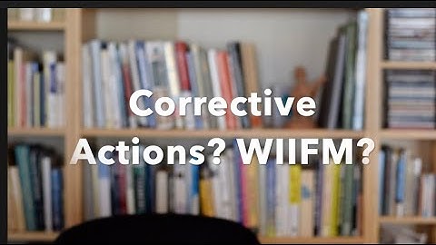 Corrective Actions...What