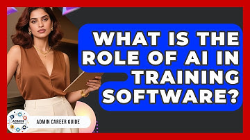 What Is The Role Of AI In Training Software? - Admin Career Guide