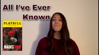 All I&#39;ve Ever Known - Hadestown Cover - Maddi Bowman