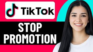 HOW TO STOP PROMOTION ON TIKTOK 2026! (FULL GUIDE)