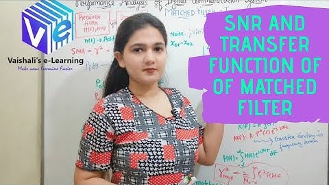 L 8 | Introduction to Matched Filter | SNR of Matched Filter | Transfer Function of Matched Filter |