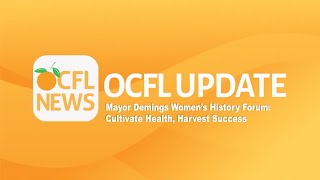 OCFL Update | Mayor Demings Women’s History Forum: Cultivate Health, Harvest Success