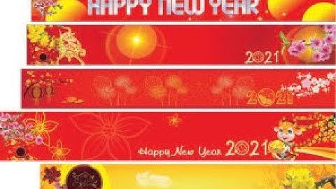 Chúc Mừng Năm Mới ( File Số 2) - Tân Sửu 2021 - Happy New Year 2021