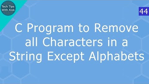 C Program to Remove all Characters in a String Except Alphabets