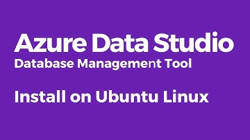 Azure Data Studio - How to install Azure Data Studio on Ubuntu Linux