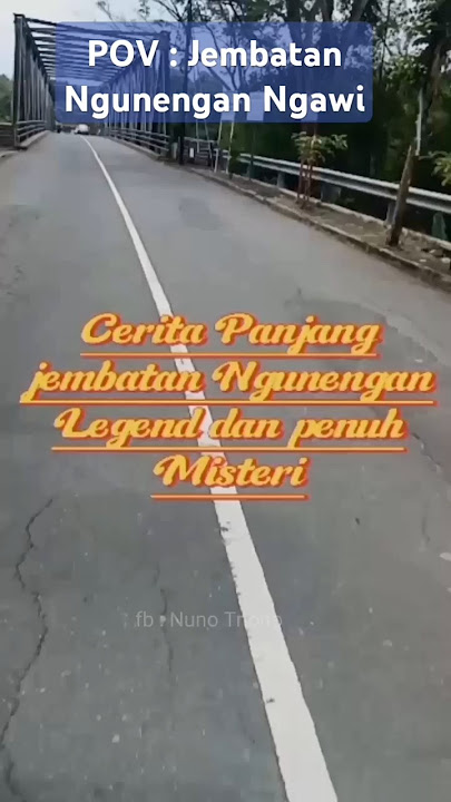 Jembatan Ngunengan Ngawi sing akeh cerita #vlog #kondisijalan #ngawi