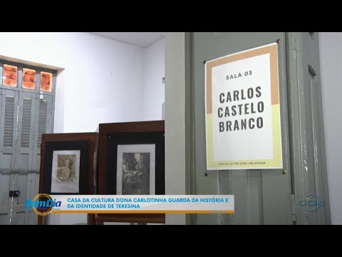 Casa da cultura Dona Carlotinha guarda da história e da identidade de Teresina 08 01 2026