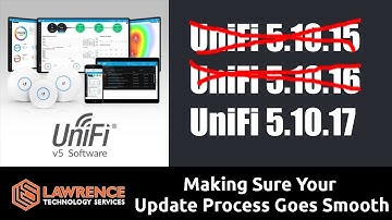 Our UniFi Controller Update Process and Recent Releases: 5.10.15 /  5.10.16 / 5.10.17