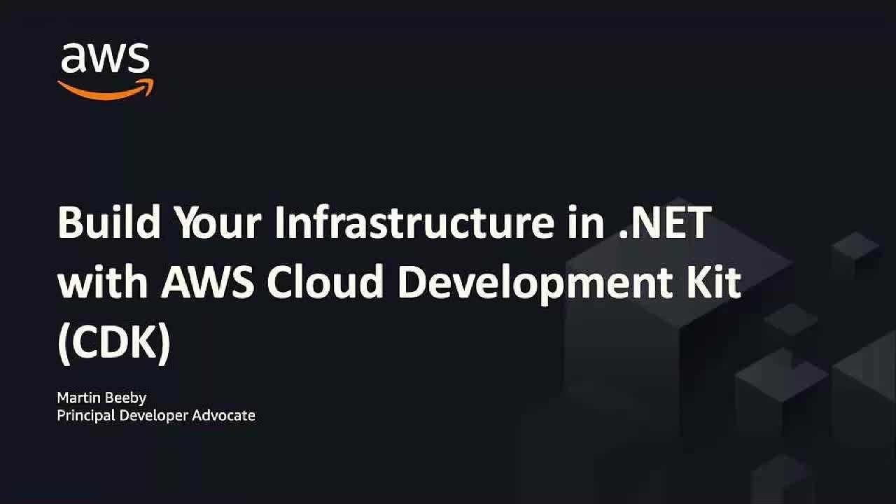 Build Your Infrastructure in .NET with AWS Cloud Development Kit (CDK) - AWS Online Tech Talks