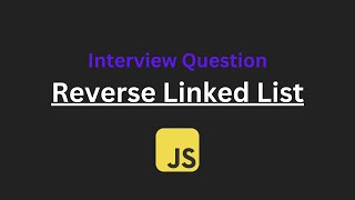Famous Reverse Linked List - Leetcode 206 - Javascript Net Worth