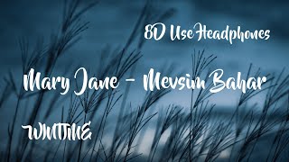 Mary Jane - Mevsim Bahar | 8D  (Use Headphones) Resimi