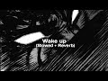 Wakeup! - Moondeity ( Slowed   Reverb)