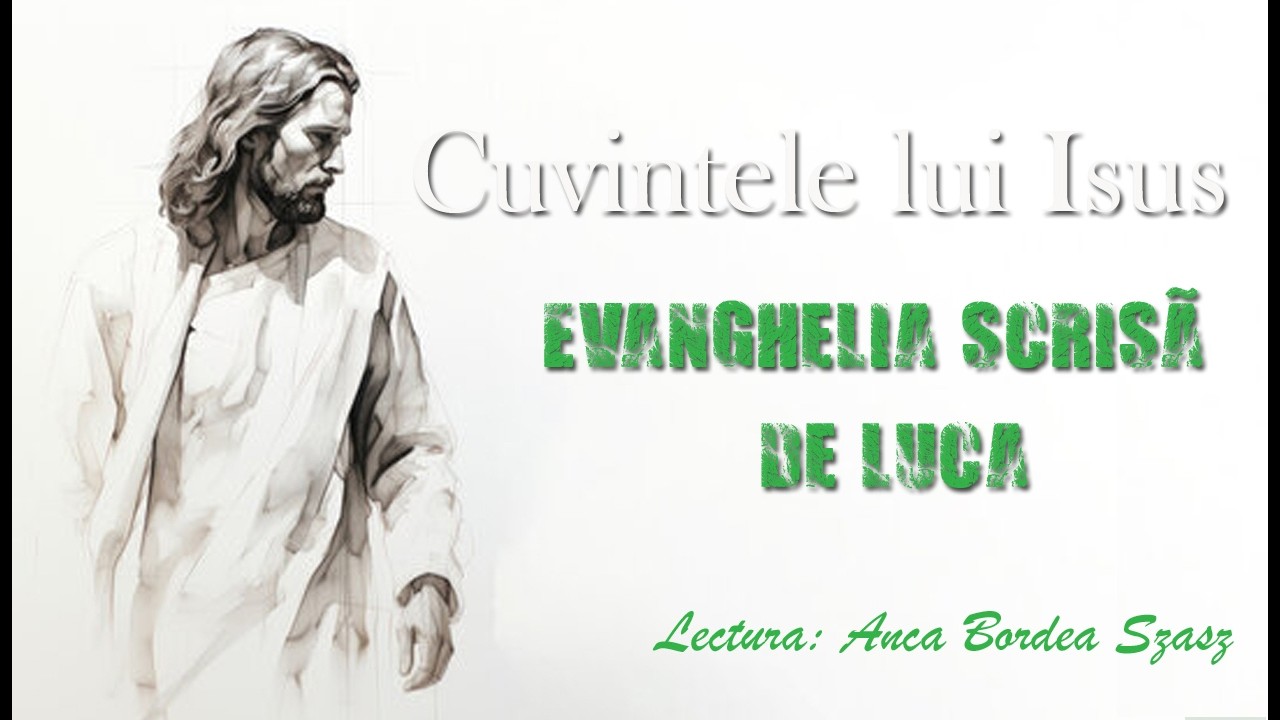 Cuvintele lui Isus Hristos, Evanghelia scrisa de Luca