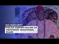 (VIDEO) Police Confirm Murder Of Prominent Traditional Ruler