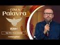 Seja feita Vossa vontade! | Com a Palavra | 31/05/24