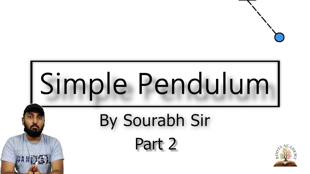 Simple Pendulum || Physics || Part 2