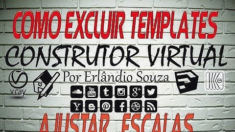 Como Excluir Templates e Ajustar Escalas