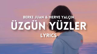 Berke Juan & Merve Yalçın - Üzgün Yüzler (Sözleri / Lyrics) Resimi