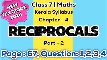 class 7 maths chapter 4 reciprocals page 67 question 1 2 3 4 kerala syllabus part 2