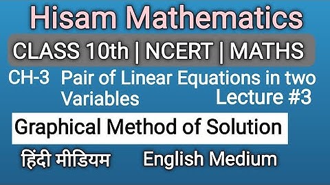Class-10th Maths | Graphical Method of Solution| Lecture 3 | @hisammathematics