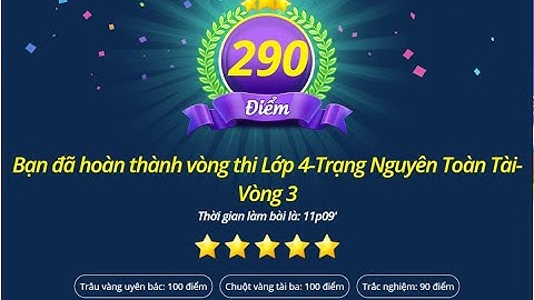 Làm bài thi Trạng Nguyên Toàn Tài - Lớp 4 - Vòng 3 - NH 2022-2023