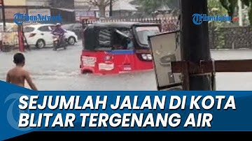 DIGUYUR HUJAN DERAS, Sejumlah Ruas Jalan di Kota Blitar Tergenang Air