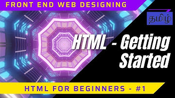 HTML - Getting Started in Tamil | HTML for beginners | Front end web development | #HTMLforbeginners