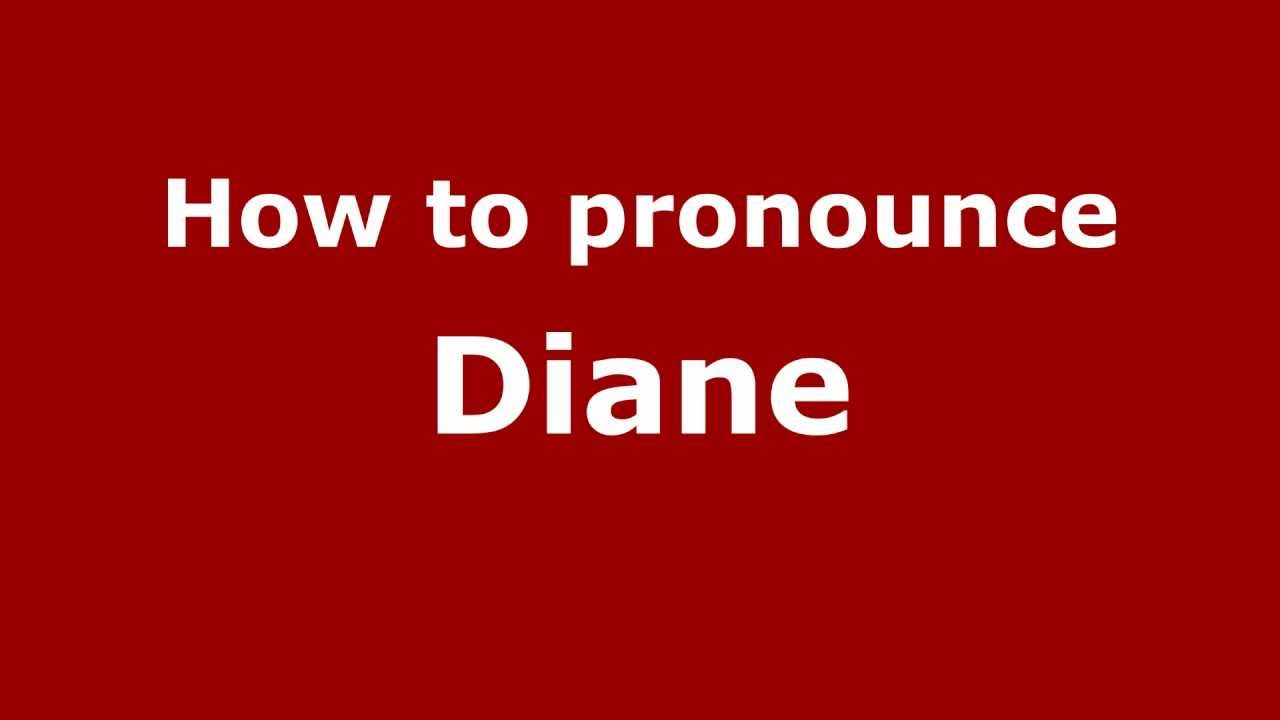 How To Pronounce Diane PronounceNames YouTube